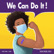 In the style of the famous Rosie the Riveter poster, a person is pictured wearing mask, flexing arm, and showing vaccination bandage, saying We Can Do It